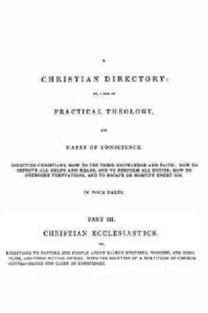 [Gutenberg 44655] • A Christian Directory, Part 3: Christian Ecclesiastics